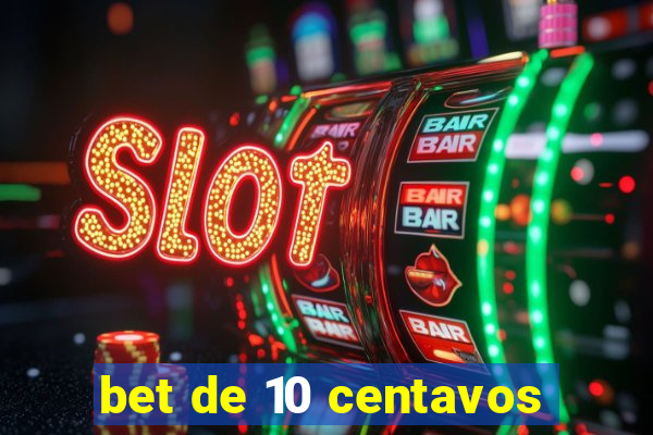 bet de 10 centavos